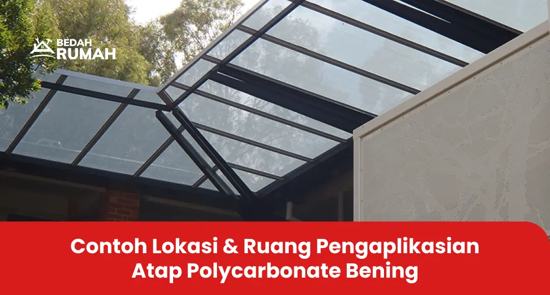 3. Contoh Lokasi & Ruang Pengaplikasian Atap Polycarbonate Bening
