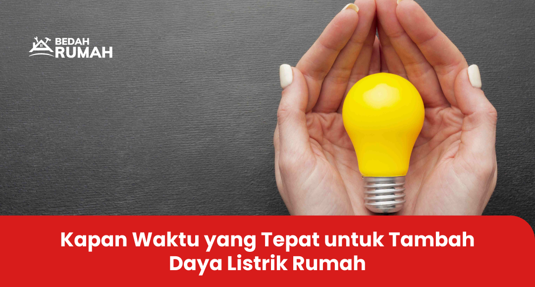 3. Kapan Waktu yang Tepat untuk Tambah Daya Listrik Rumah