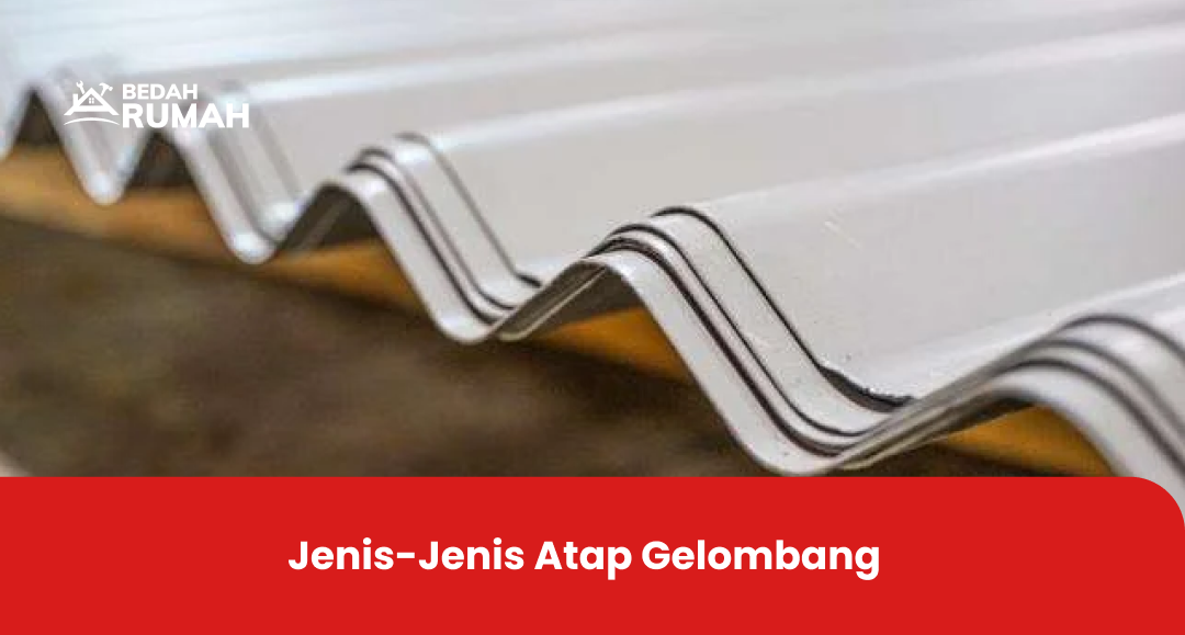Jenis-Jenis Atap Gelombang