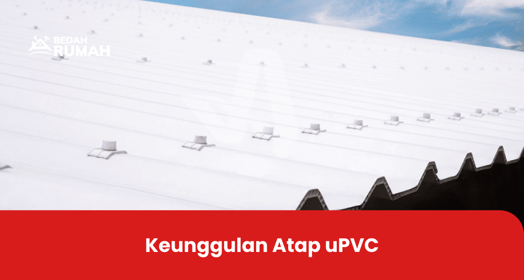 Keunggulan Atap uPVC