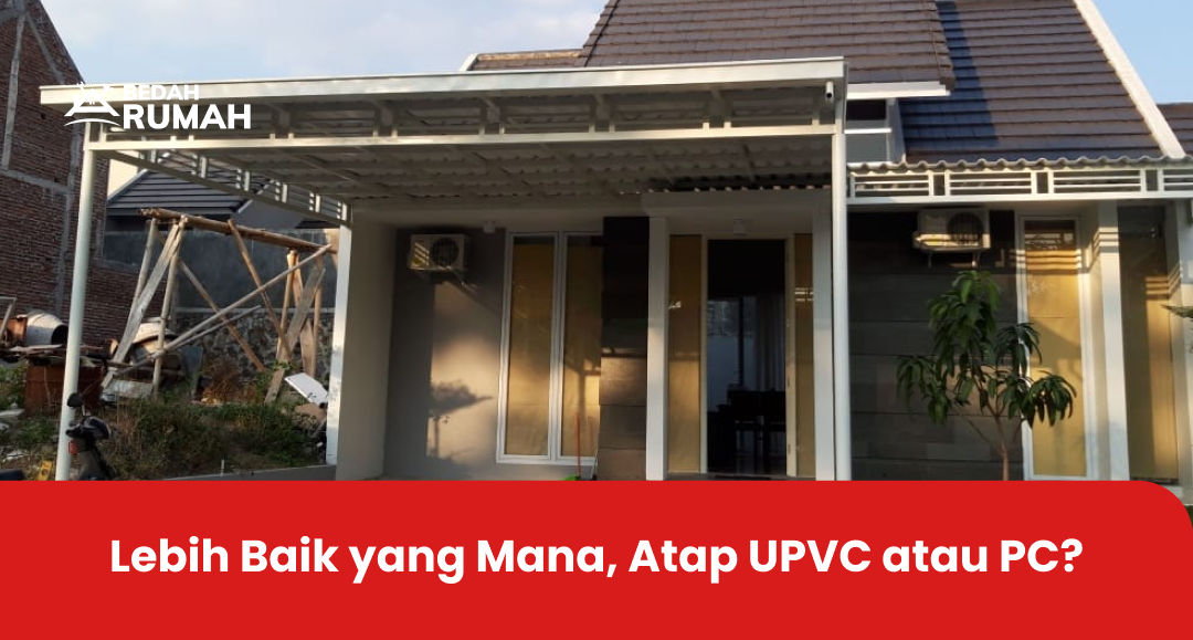 Lebih Baik yang Mana, Atap UPVC atau PC?