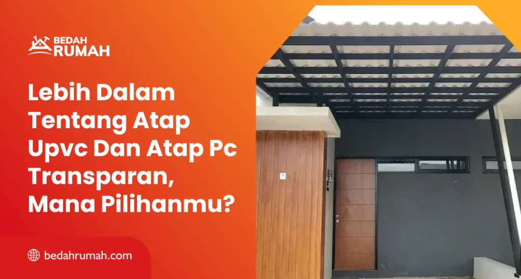 Lebih Dalam Tentang Atap Upvc Dan Atap Pc Transparan, Mana Pilihanmu?