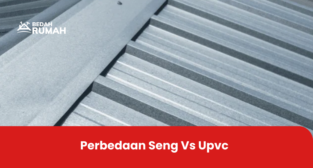 Perbedaan Seng Vs Upvc