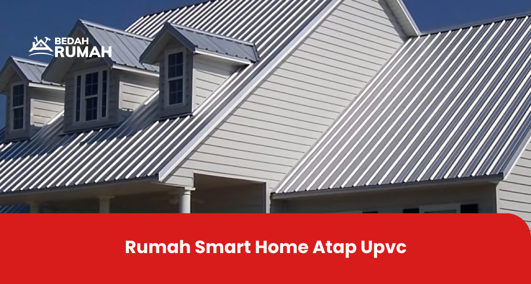 Rumah Smart Home Atap Upvc