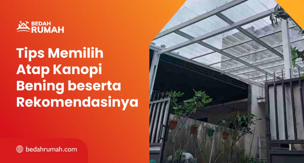 Tips Memilih Atap Kanopi Bening beserta Rekomendasinya