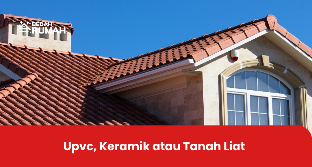 Upvc, Keramik atau Tanah Liat