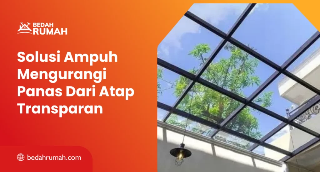 Mengurangi Panas Atap Transparan