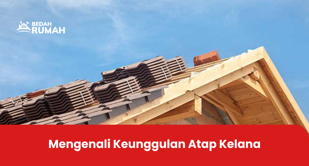 mengenali_keunggulan_atap_kelana__1x