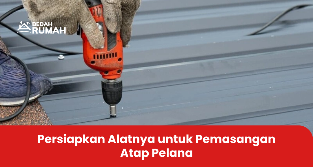 persiapkan_alatnya_untuk_pemasangan_atap_pelana__1x