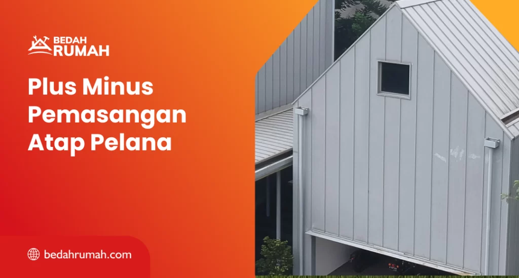 Plus Minus Pemasangan Atap Pelana