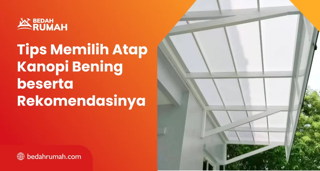Tips Memilih Atap Kanopi Bening beserta Rekomendasinya