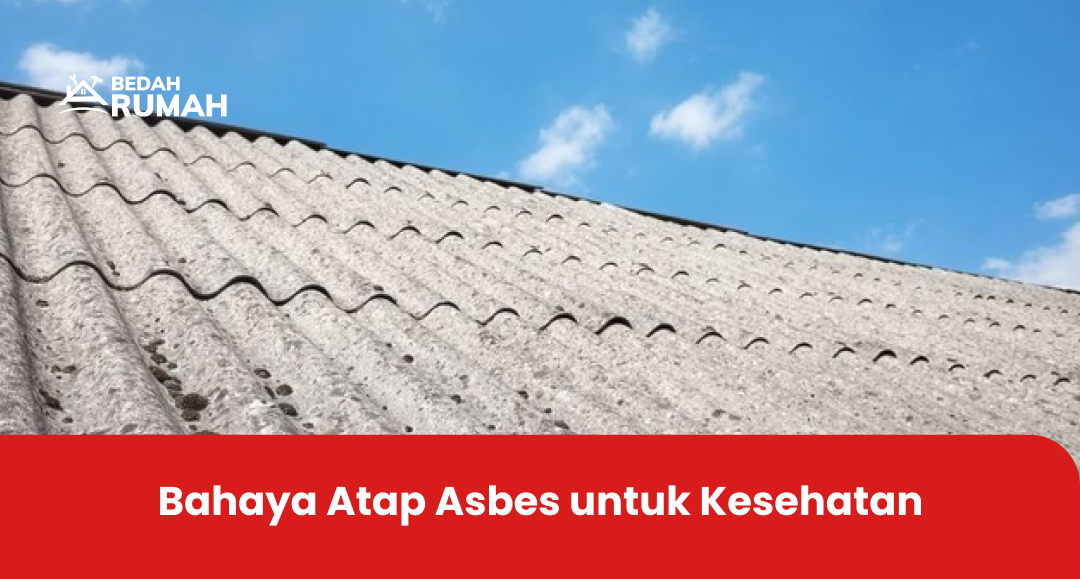 1. Bahaya Atap Asbes untuk Kesehatan