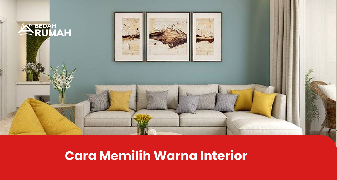1. cara memilih warna interior