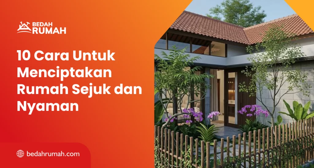 10 Cara Untuk Menciptakan Rumah Sejuk dan Nyaman