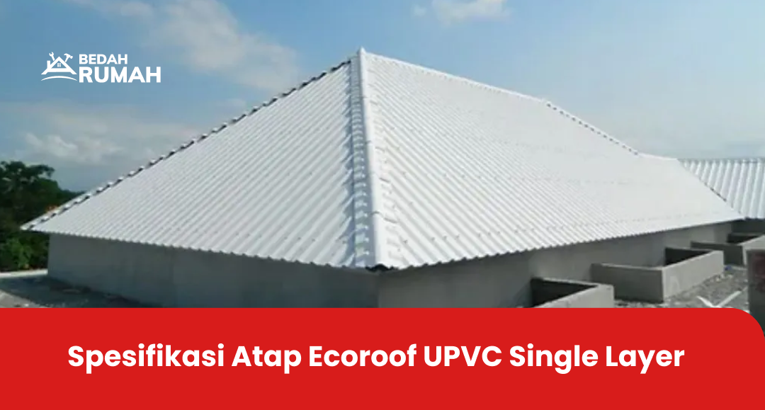 3. Spesifikasi Atap Ecoroof UPVC Single Layer