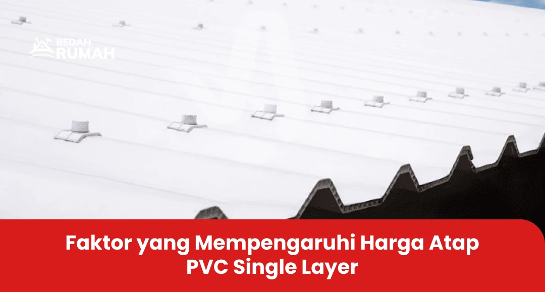 Faktor yang Mempengaruhi Harga Atap PVC Single Layer