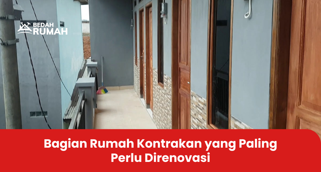 2. Bagian Rumah Kontrakan yang Paling Perlu Direnovasi