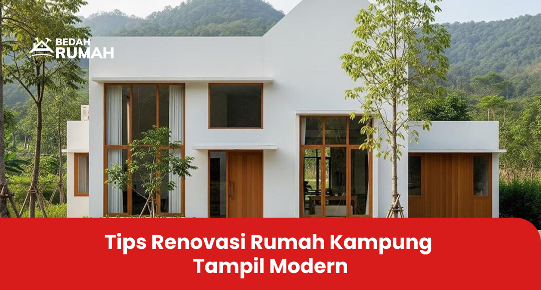 2. Tips Renovasi Rumah Kampung Tampil Modern