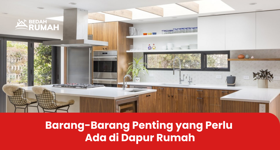 Barang-Barang Penting yang Perlu Ada di Dapur Rumah