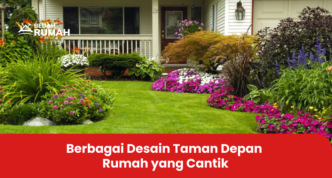 Berbagai Desain Taman Depan Rumah yang Cantik