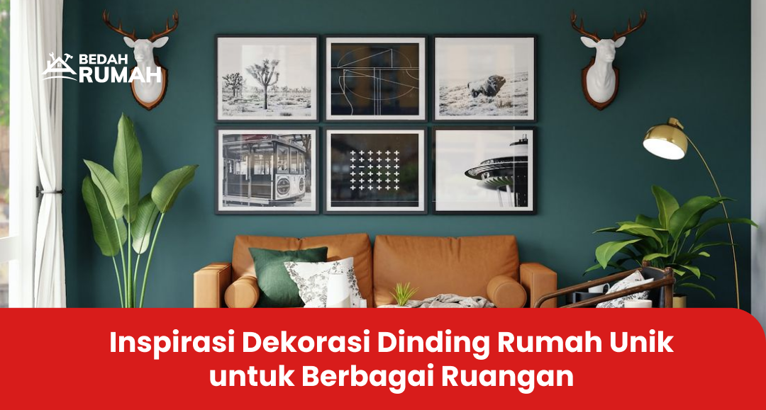 Inspirasi Dekorasi Dinding Rumah Unik untuk Berbagai Ruangan
