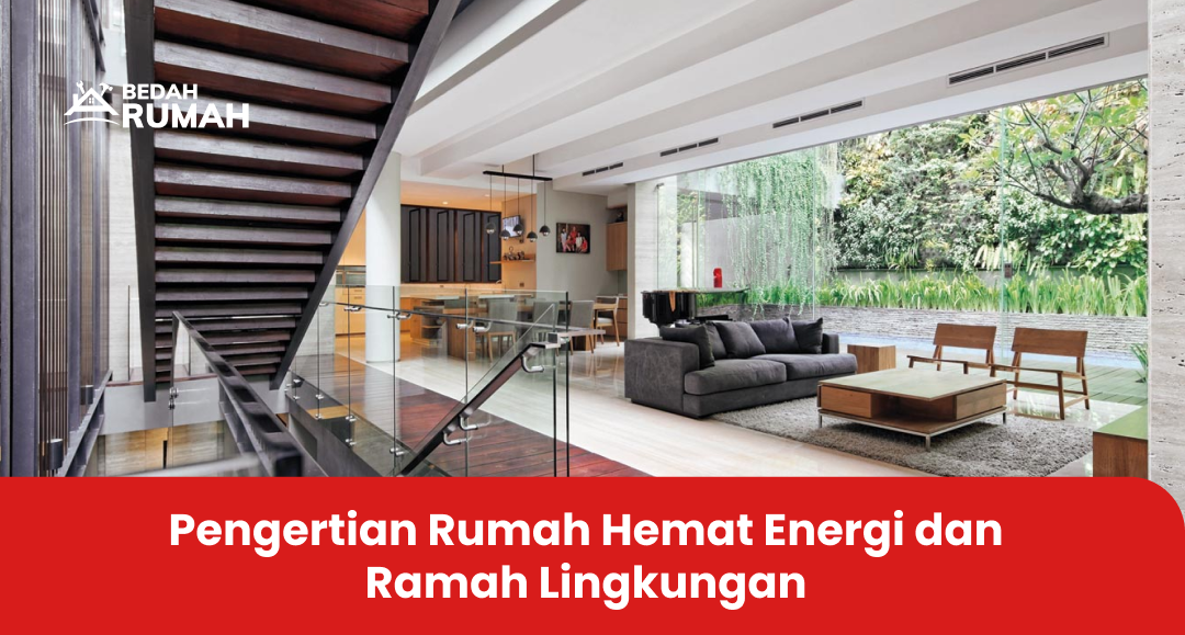 Pengertian Rumah Hemat Energi dan Ramah Lingkungan