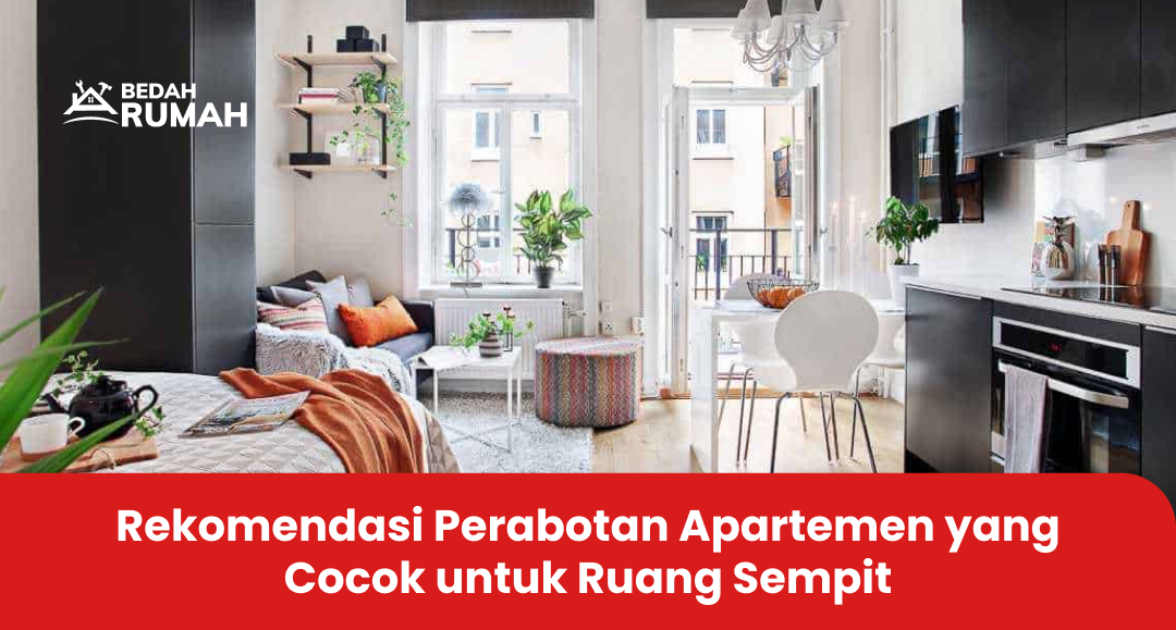 Rekomendasi Perabotan Apartemen yang Cocok untuk Ruang Sempit