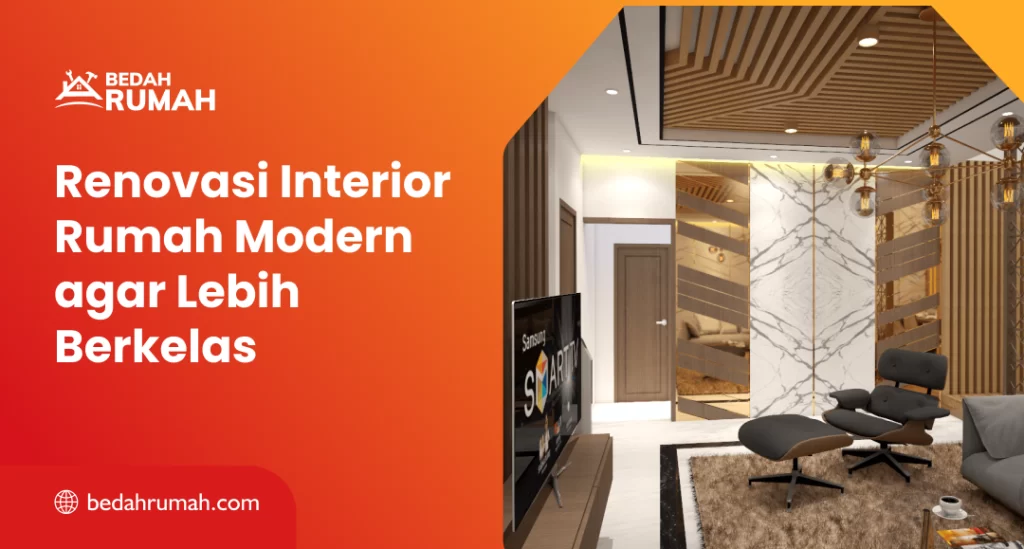 Renovasi Interior Rumah Modern agar Lebih Berkelas