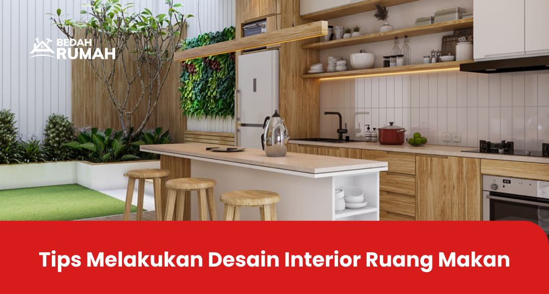 Tips Melakukan Desain Interior Ruang Makan