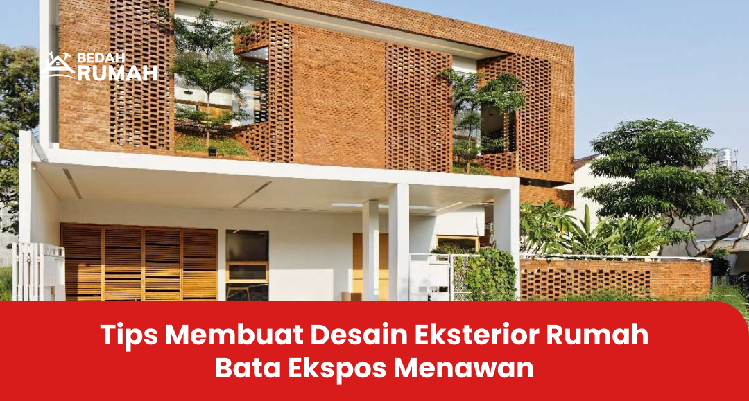 Tips Membuat Desain Eksterior Rumah Bata Ekspos Menawan