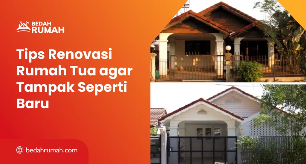 Tips Renovasi Rumah Tua agar Tampak Seperti Baru