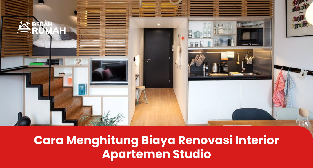 Cara Menghitung Biaya Renovasi Interior Apartemen Studio