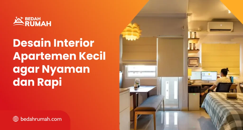 Desain Interior Apartemen Kecil agar Nyaman dan Rapi