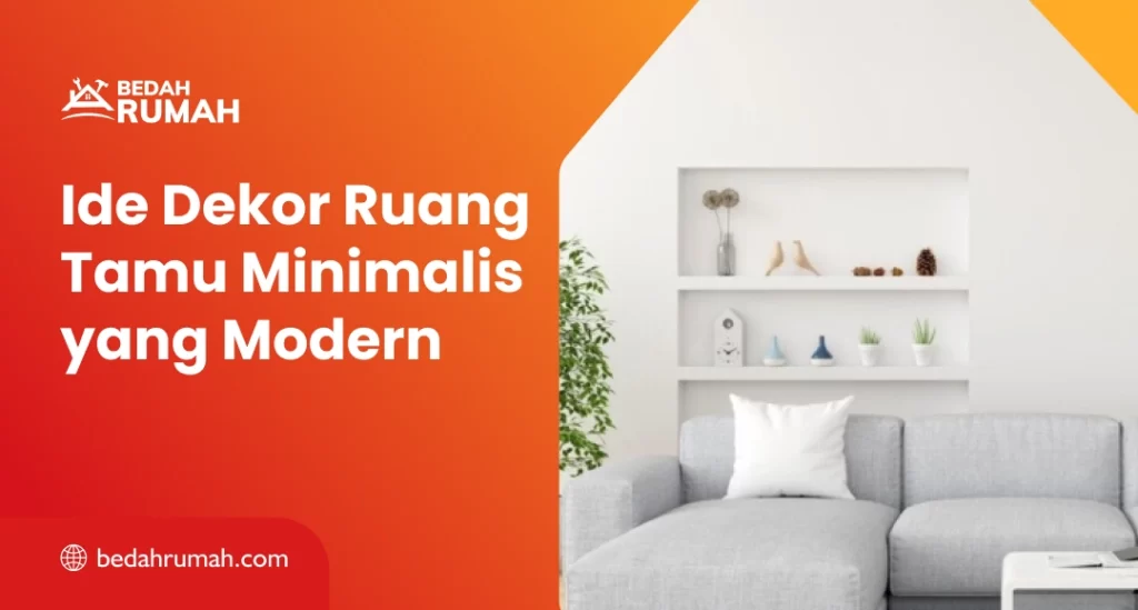 Ide Dekor Ruang Tamu Minimalis yang Modern