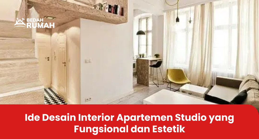 Ide Desain Interior Apartemen Studio yang Fungsional dan Estetik