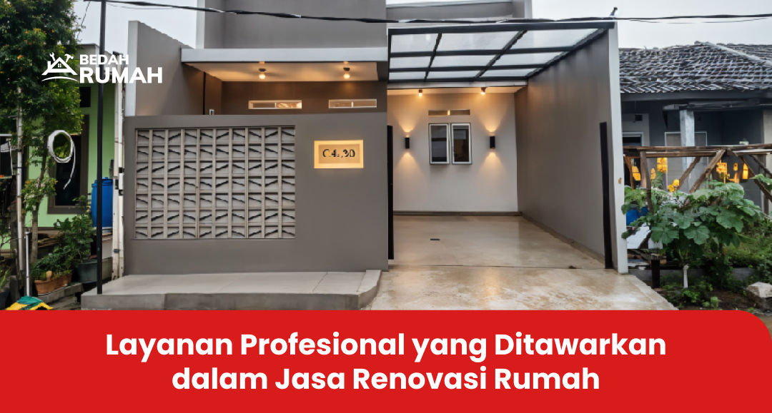 Layanan Profesional yang Ditawarkan dalam Jasa Renovasi Rumah