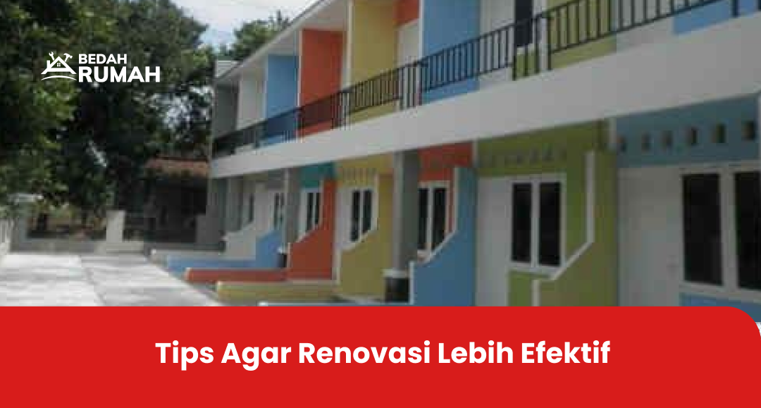 Tips Agar Renovasi Lebih Efektif
