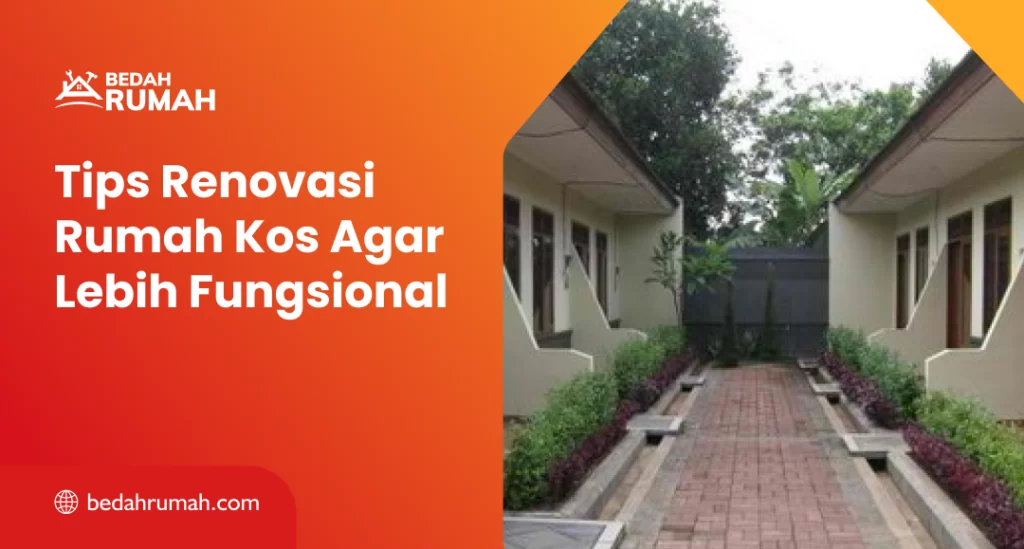 Tips Renovasi Rumah Kos Agar Lebih Fungsional