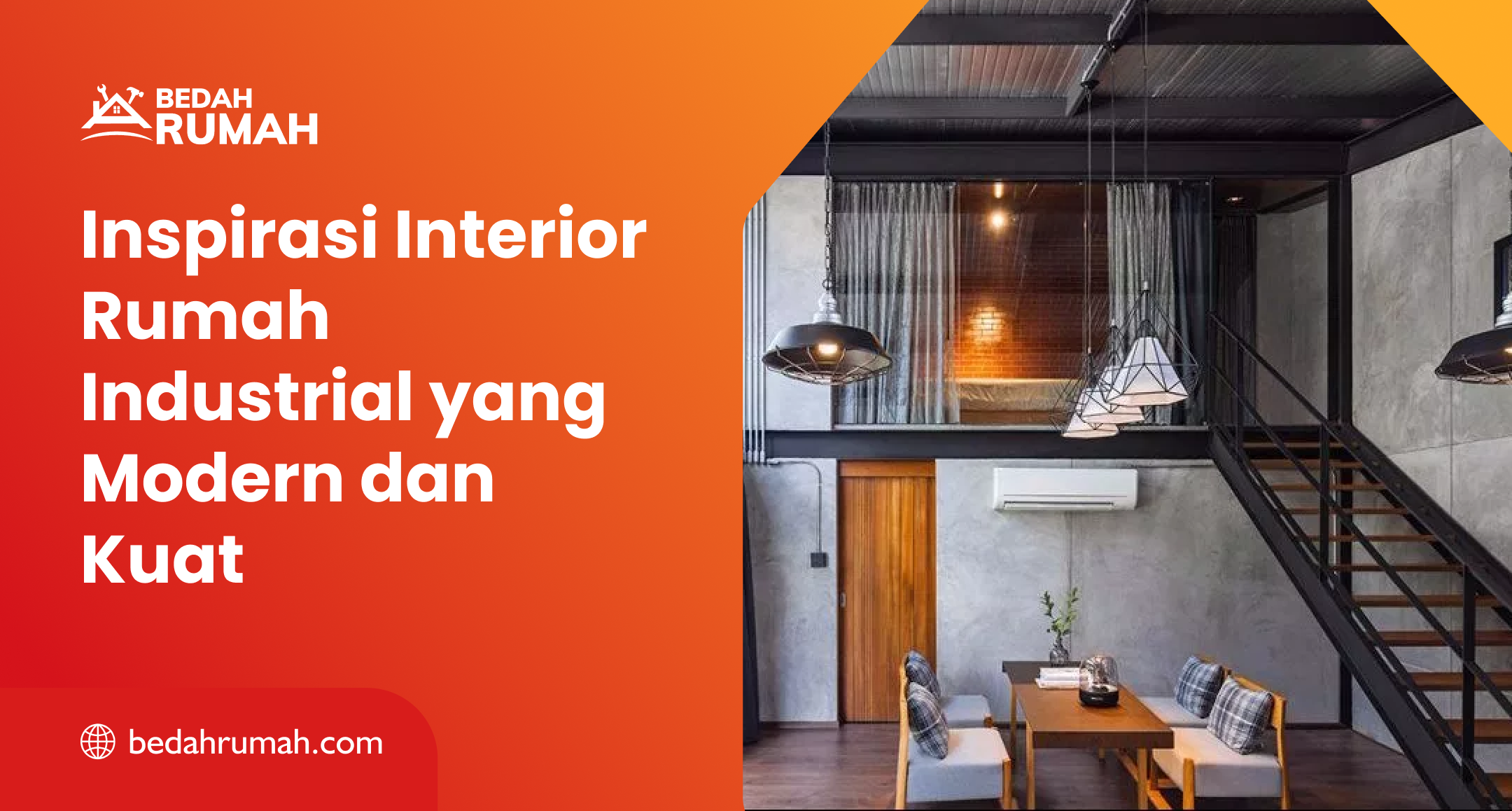 Inspirasi Interior Rumah Industrial yang Modern dan Kuat - Bedah Rumah