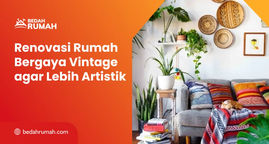 Renovasi Rumah Bergaya Vintage agar Lebih Artistik