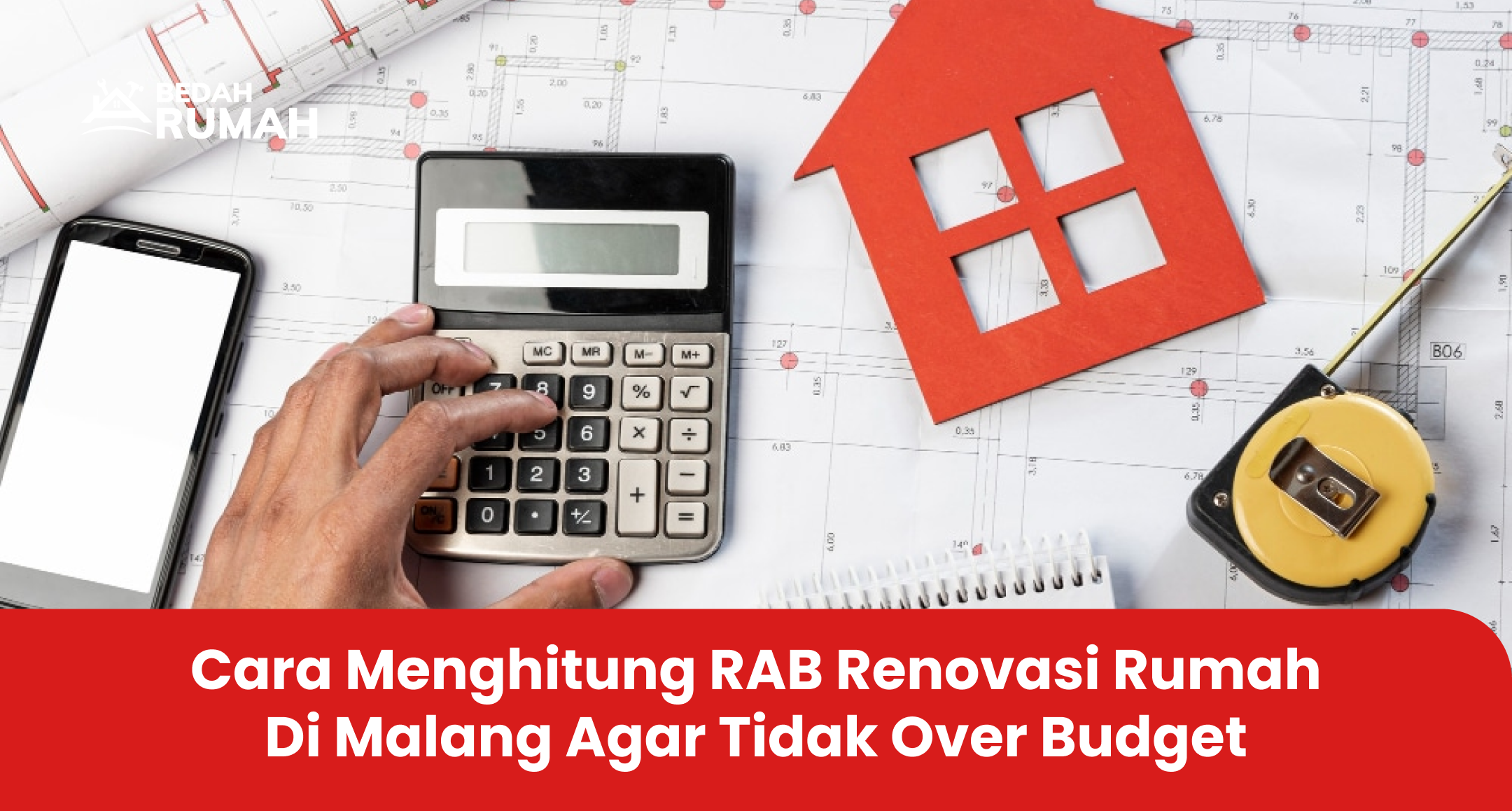 Cara Menghitung RAB Renovasi Rumah di Malang agar Tidak Over Budget