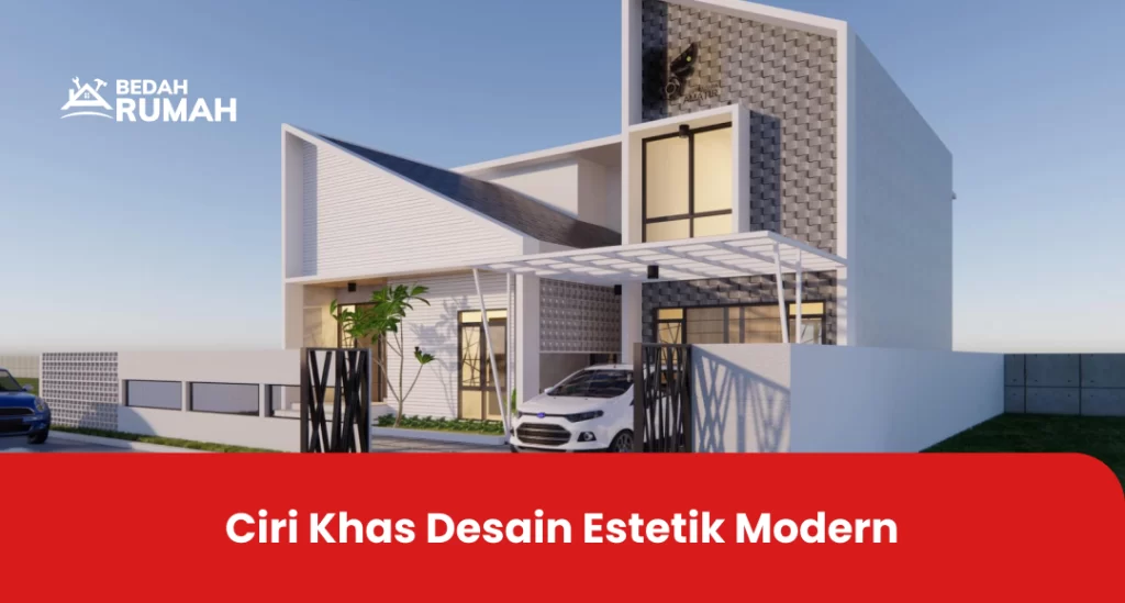 Ciri Khas Desain Estetik Modern