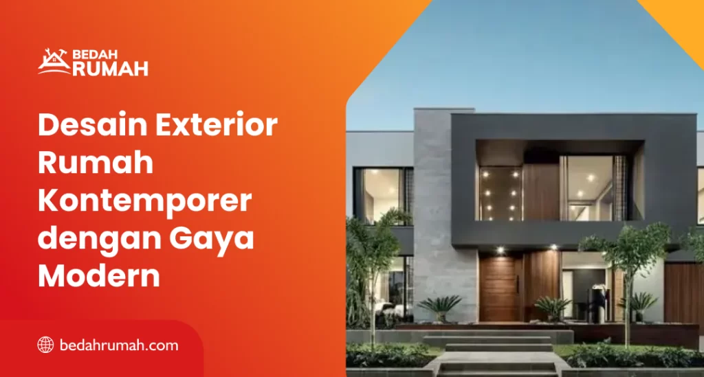 Desain Exterior Rumah Kontemporer dengan Gaya Modern