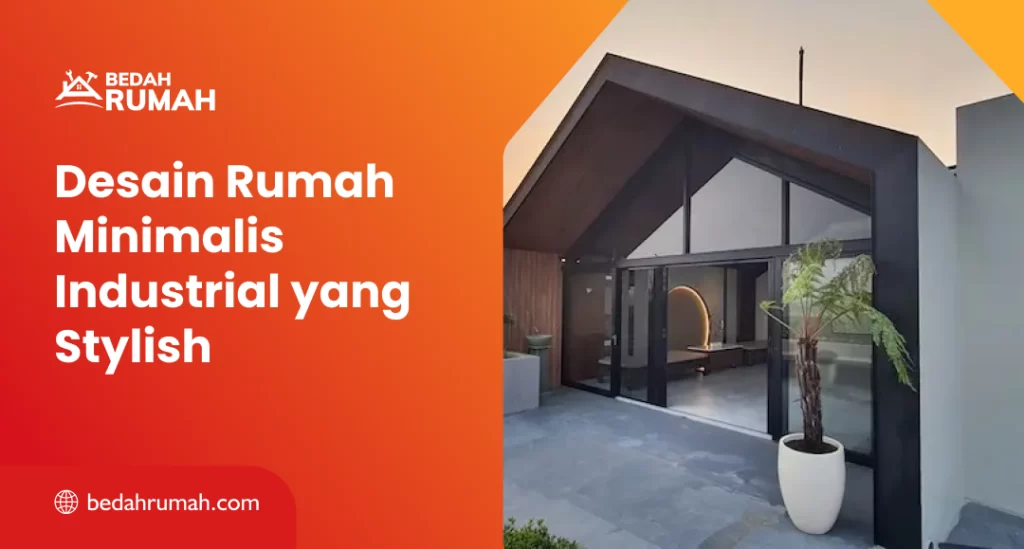 Desain Rumah Minimalis Industrial yang Stylish