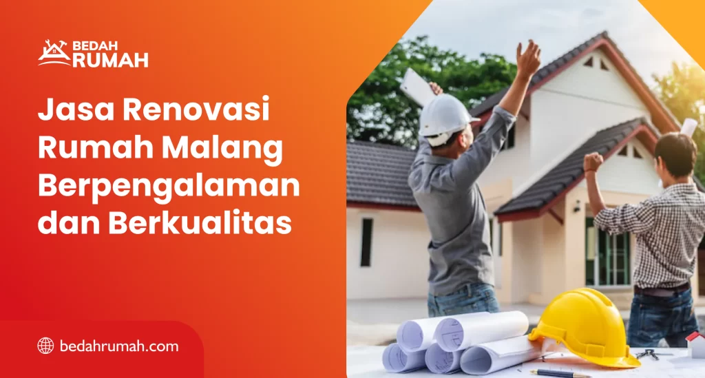 Jasa Renovasi Rumah Malang Berpengalaman dan Berkualitas