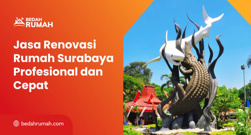 Jasa Renovasi Rumah Surabaya Profesional dan Cepat