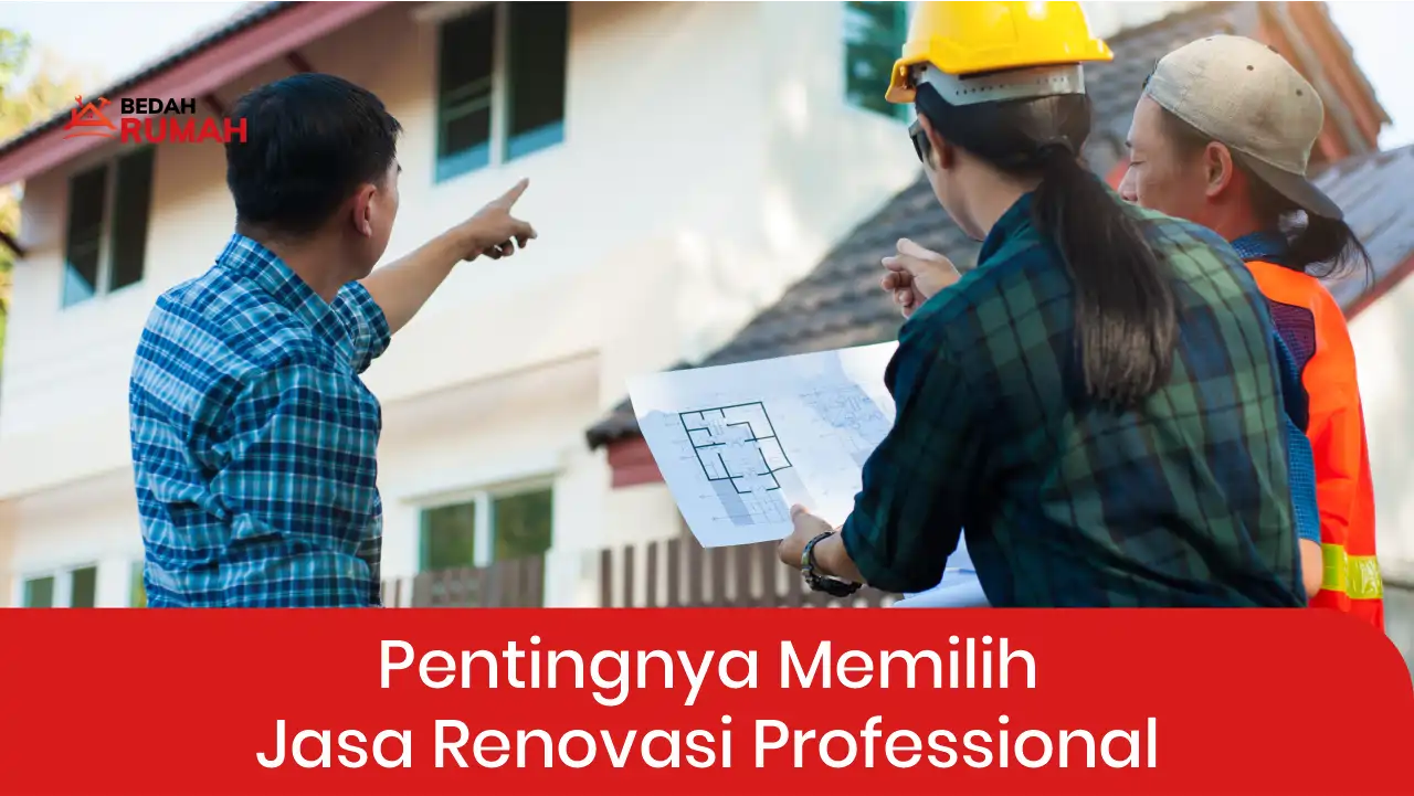 Pentingnya Memilih Jasa Renovasi Profesional
