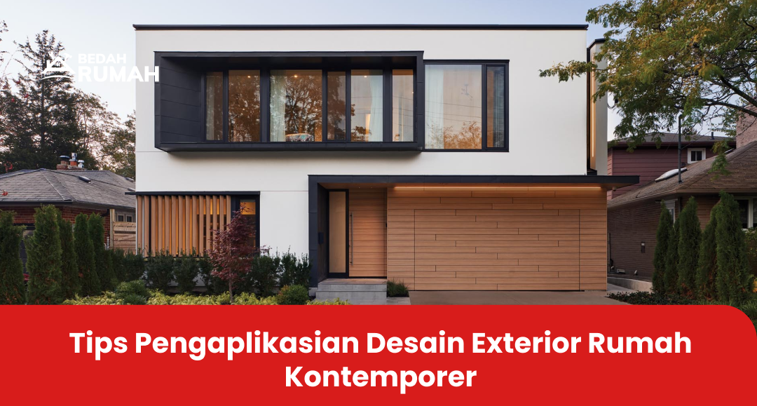 Tips Pengaplikasian Desain Exterior Rumah Kontemporer