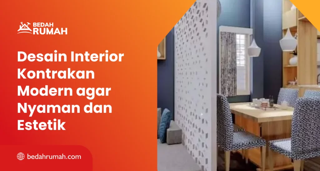 Desain Interior Kontrakan Modern agar Nyaman dan Estetik