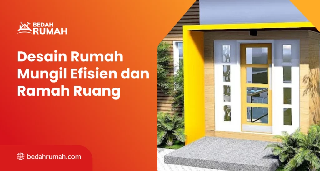 Desain Rumah Mungil Efisien dan Ramah Ruang